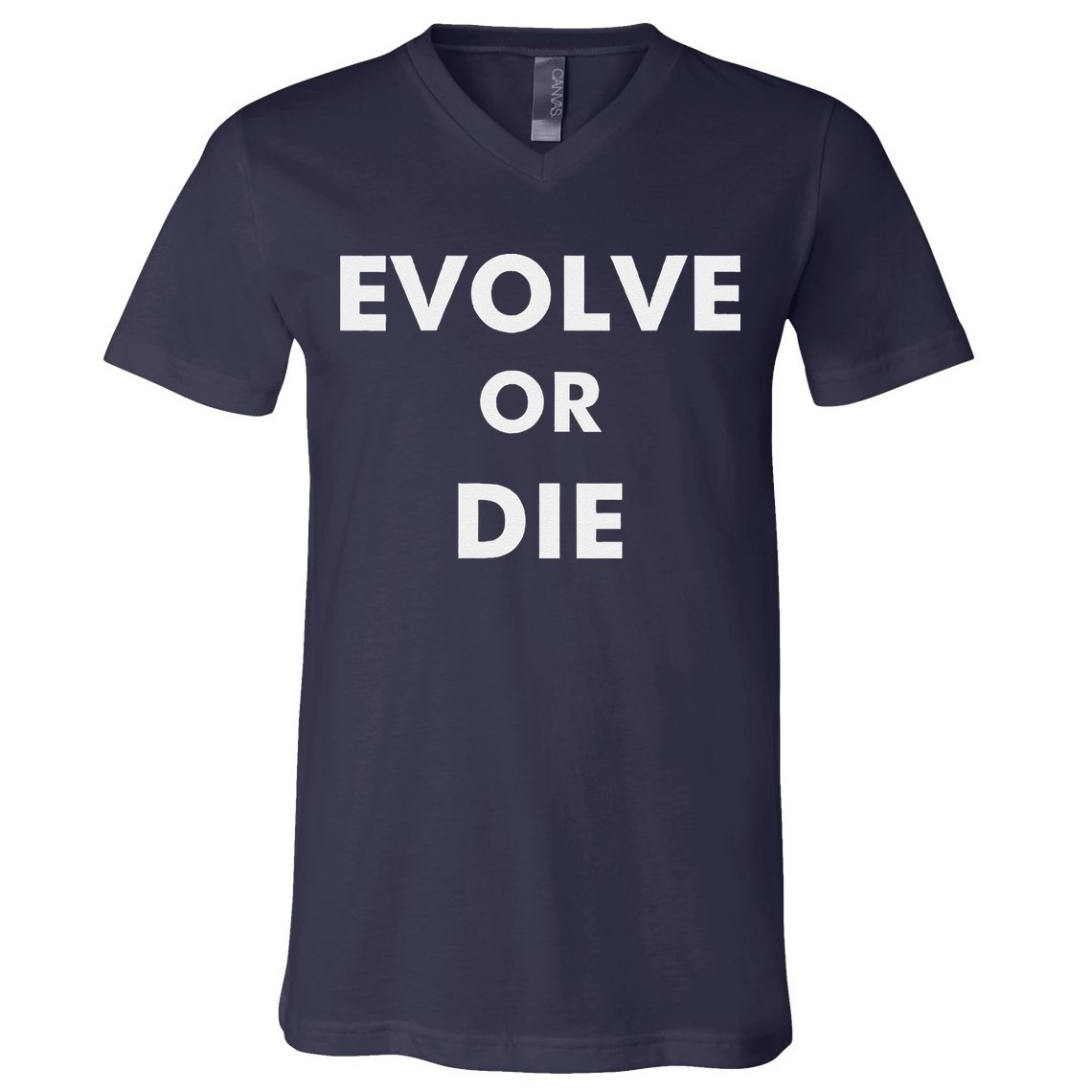 Evolve Or Die Funny Quote V-Neck T-Shirt
