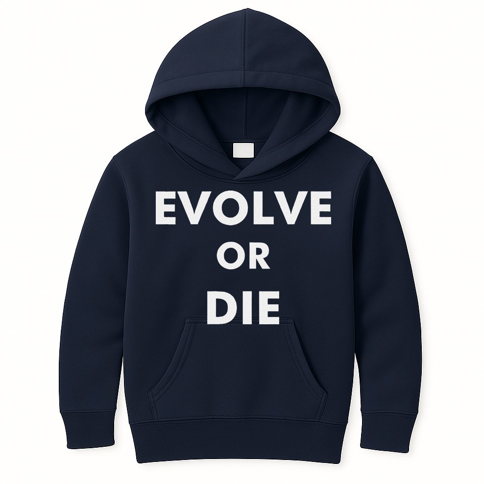 Evolve Or Die Funny Quote Kids Hoodie