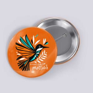 Every Orange Day Child Kindness Matter Button