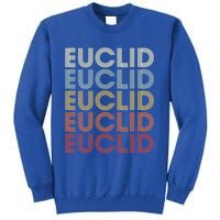 Euclid Ohio Euclid Oh Retro Vintage Text Gift Tall Sweatshirt