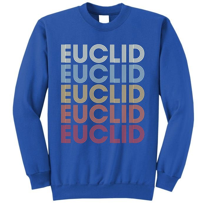 Euclid Ohio Euclid Oh Retro Vintage Text Gift Tall Sweatshirt