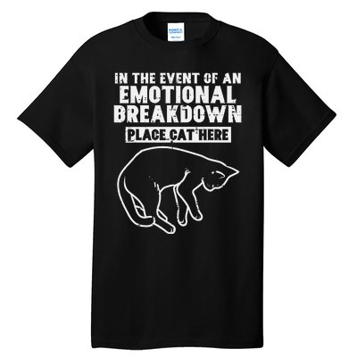 Event Of Emotional Breakdown Place Cat Here Cute Tall T-Shirt