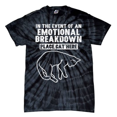 Event Of Emotional Breakdown Place Cat Here Cute Tie-Dye T-Shirt