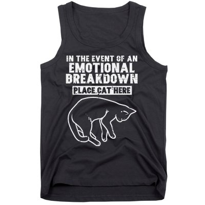 Event Of Emotional Breakdown Place Cat Here Cute Tank Top