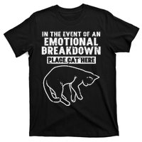 Event Of Emotional Breakdown Place Cat Here T-Shirt