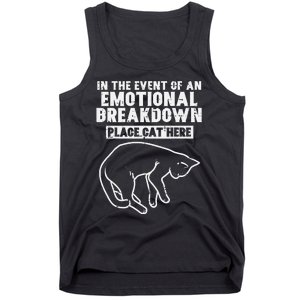 Event Of Emotional Breakdown Place Cat Here Tank Top