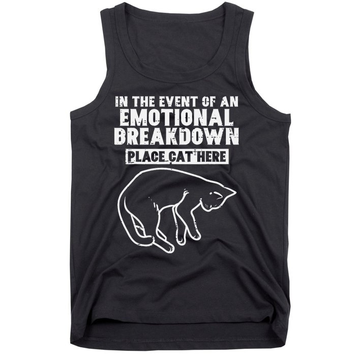 Event Of Emotional Breakdown Place Cat Here Tank Top