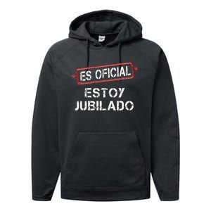 Es Oficial Estoy Jubilado Funny Spanish Retired Man Performance Fleece Hoodie