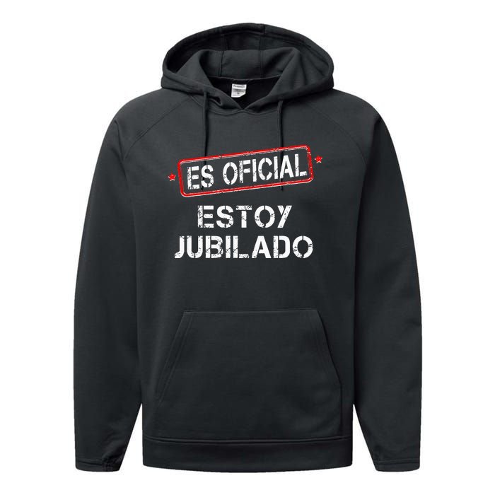 Es Oficial Estoy Jubilado Funny Spanish Retired Man Performance Fleece Hoodie