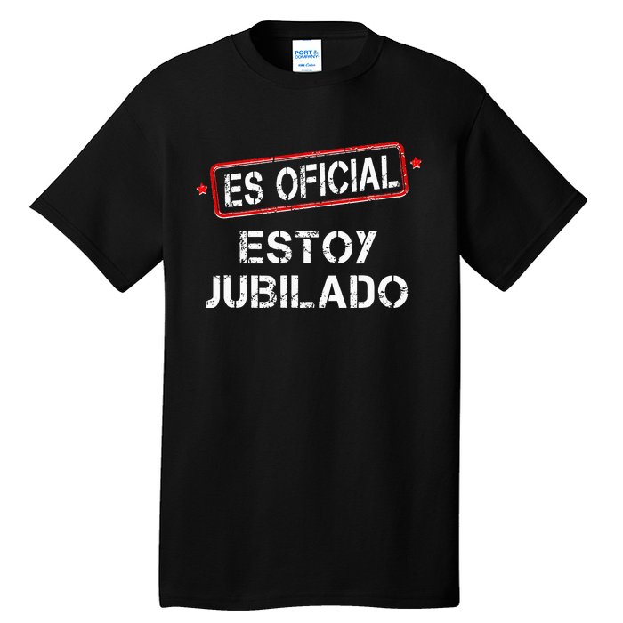 Es Oficial Estoy Jubilado Funny Spanish Retired Man Tall T-Shirt