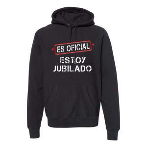 Es Oficial Estoy Jubilado Funny Spanish Retired Man Premium Hoodie