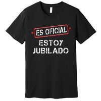 Es Oficial Estoy Jubilado Funny Spanish Retired Man Premium T-Shirt