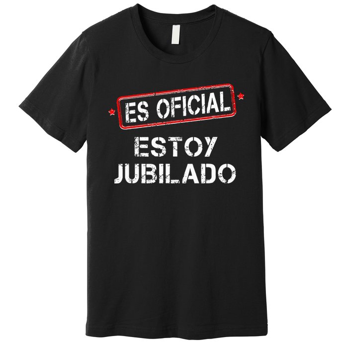 Es Oficial Estoy Jubilado Funny Spanish Retired Man Premium T-Shirt