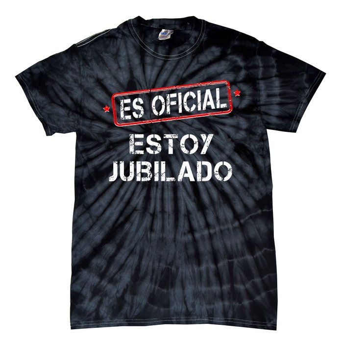 Es Oficial Estoy Jubilado Funny Spanish Retired Man Tie-Dye T-Shirt