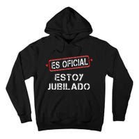 Es Oficial Estoy Jubilado Funny Spanish Retired Man Tall Hoodie