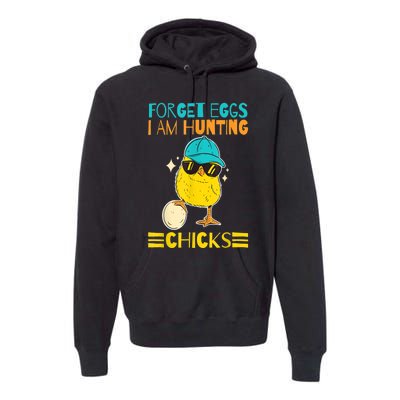 Easter Outfit Forget Eggs I'm Hunting Chicks Premium Hoodie