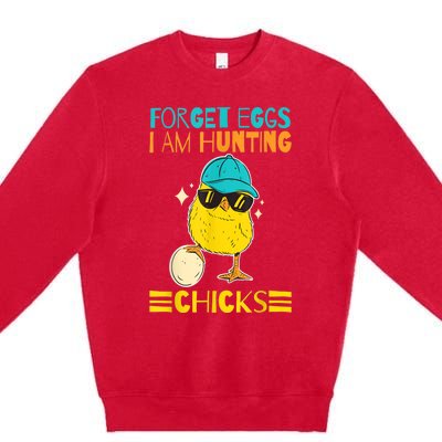 Easter Outfit Forget Eggs I'm Hunting Chicks Premium Crewneck Sweatshirt