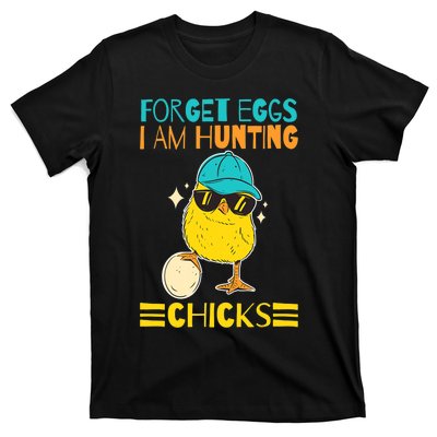 Easter Outfit Forget Eggs I'm Hunting Chicks T-Shirt