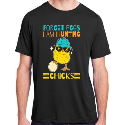 Easter Outfit Forget Eggs I'm Hunting Chicks Adult ChromaSoft Performance T-Shirt