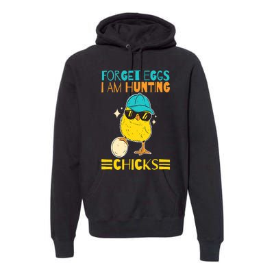 Easter Outfit Forget Eggs I'm Hunting Chicks Premium Hoodie