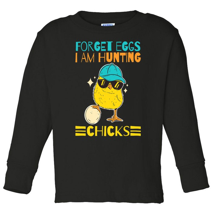 Easter Outfit Forget Eggs I'm Hunting Chicks Toddler Long Sleeve Shirt