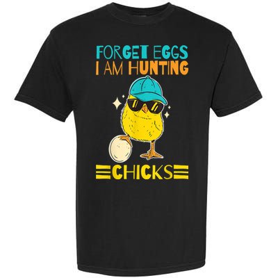 Easter Outfit Forget Eggs I'm Hunting Chicks Garment-Dyed Heavyweight T-Shirt