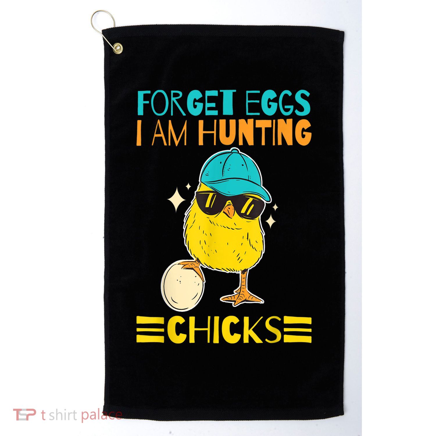 Easter Outfit Forget Eggs I'm Hunting Chicks Golf Towel