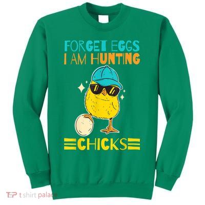Easter Outfit Forget Eggs I'm Hunting Chicks Sweatshirt