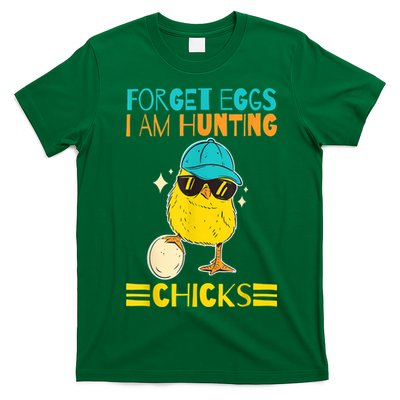 Easter Outfit Forget Eggs I'm Hunting Chicks T-Shirt