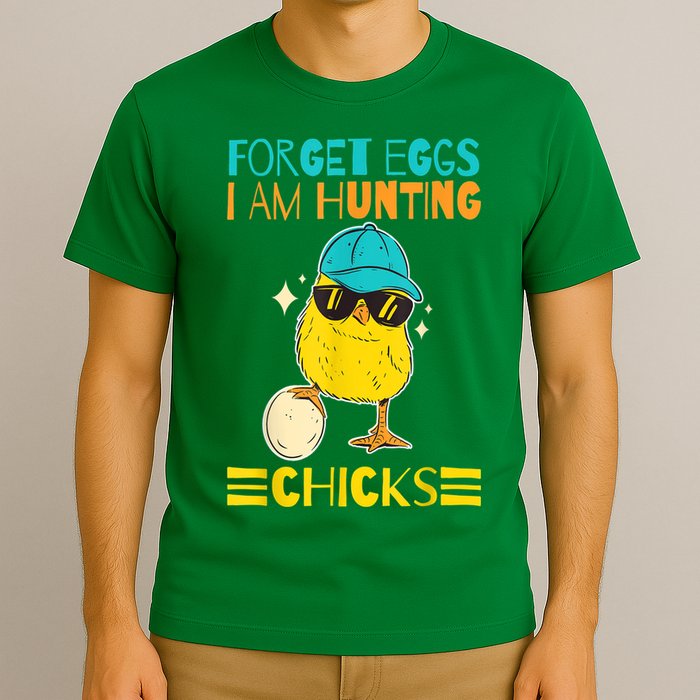 Easter Outfit Forget Eggs I'm Hunting Chicks T-Shirt