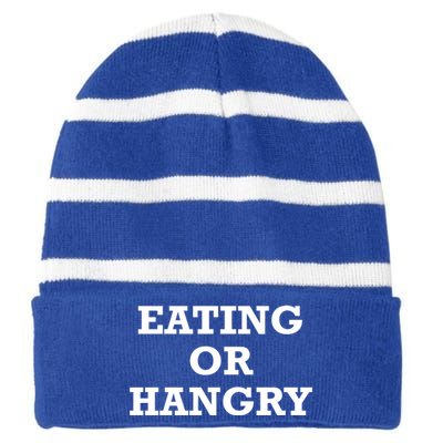 Eating Or Hangry Hungry Gift Striped Beanie with Solid Band