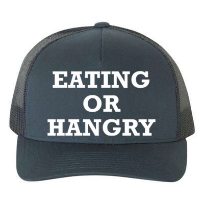 Eating Or Hangry Hungry Gift Yupoong Adult 5-Panel Trucker Hat