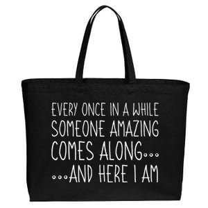 Every Once In A While Someone Amazing Comes Along Here I Am Cotton Canvas Jumbo Tote