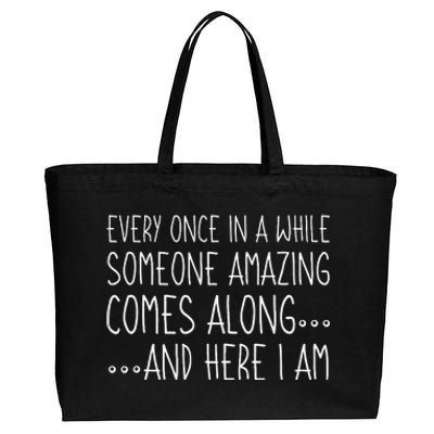 Every Once In A While Someone Amazing Comes Along Here I Am Cotton Canvas Jumbo Tote