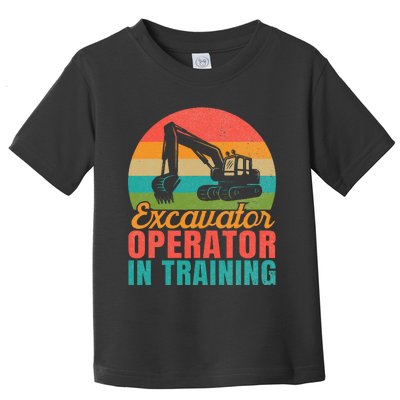 Excavator Operator In Training Excavator Toddler T-Shirt