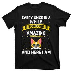 Every Once In A While Someone Amazing Comes Along Here I Am T-Shirt