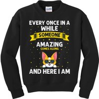 Every Once In A While Someone Amazing Comes Along Here I Am Kids Sweatshirt