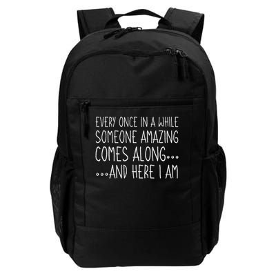 Every Once In A While Someone Amazing Comes Along Here I Am Daily Commute Backpack