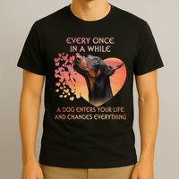 Every Once In A While A Dog Enters Your Life Doberman T-Shirt
