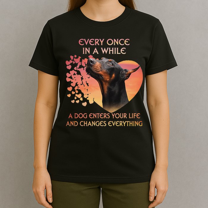 Every Once In A While A Dog Enters Your Life Doberman T-Shirt