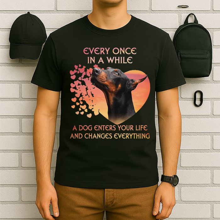 Every Once In A While A Dog Enters Your Life Doberman T-Shirt
