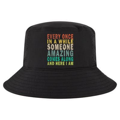 Every Once In A While Someone Amazing Comes Along Vintage Gift Cool Comfort Performance Bucket Hat