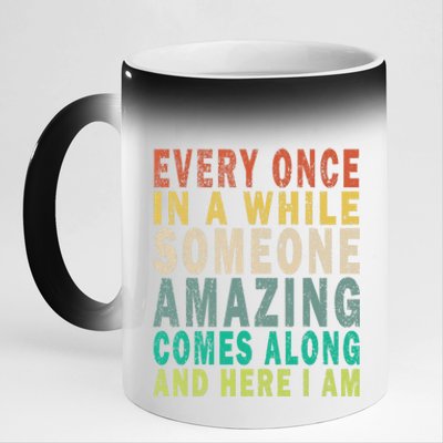 Every Once In A While Someone Amazing Comes Along Vintage Gift 11oz Black Color Changing Mug