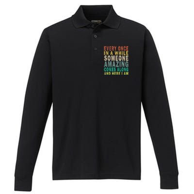 Every Once In A While Someone Amazing Comes Along Vintage Gift Performance Long Sleeve Polo