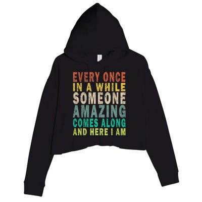 Every Once In A While Someone Amazing Comes Along Vintage Gift Crop Fleece Hoodie