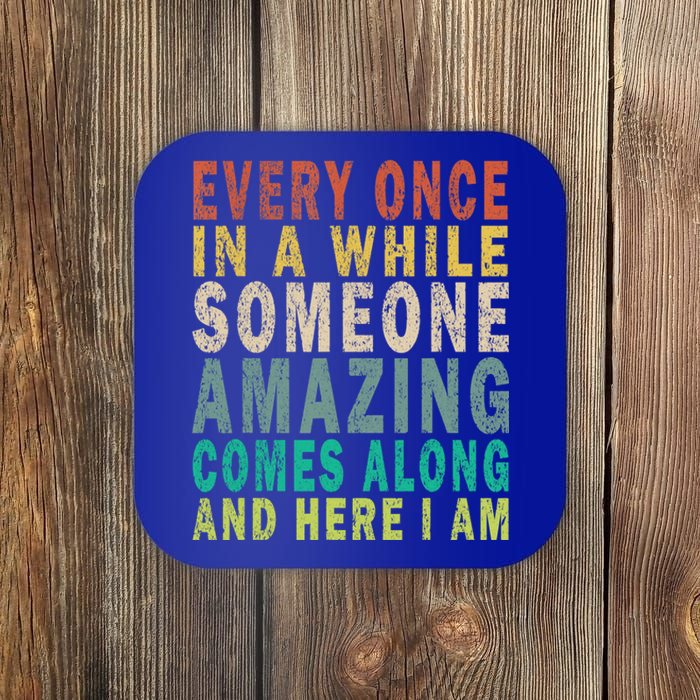 Every Once In A While Someone Amazing Comes Along Vintage Gift Coaster