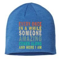 Every Once In A While Someone Amazing Comes Along Vintage Gift Sustainable Beanie