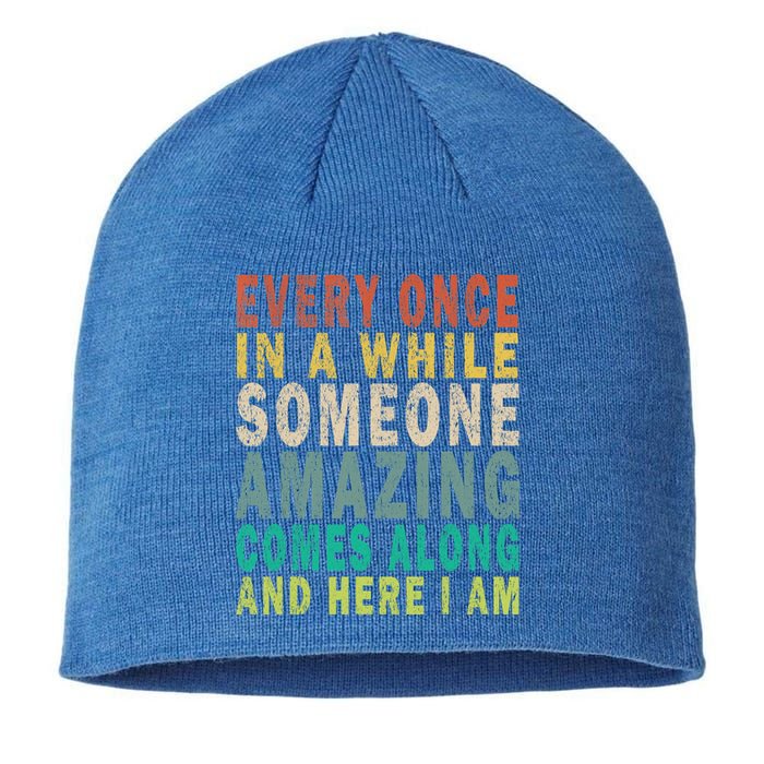 Every Once In A While Someone Amazing Comes Along Vintage Gift Sustainable Beanie