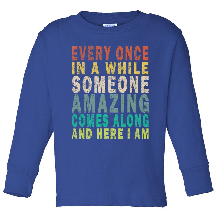 Every Once In A While Someone Amazing Comes Along Vintage Gift Toddler Long Sleeve Shirt