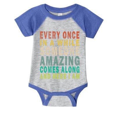 Every Once In A While Someone Amazing Comes Along Vintage Gift Infant Baby Jersey Bodysuit